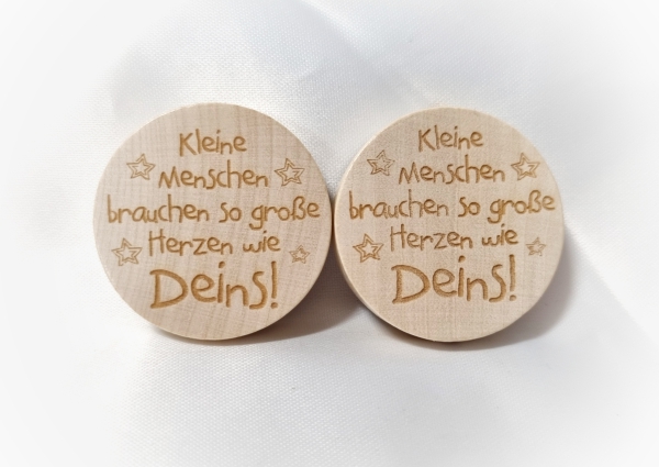 30er MS Kleine Menschen brauchen so große Herzen wie Deins! GELASERT