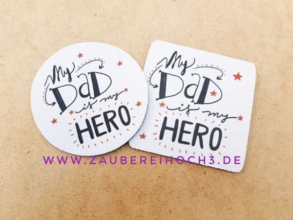 Untersetzer "My DAD is my Hero"